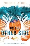 On the Other Side (The Orleans Exodus Book 1)