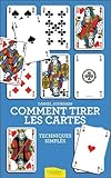 Comment tirer les cartes : Techniques simples by 