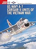 US Navy A-7 Corsair II Units of the Vietnam War (Osprey Combat Aircraft 48) by Norman Birzer, Peter Mersky