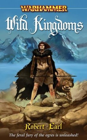 Wild Kingdoms Warhammer By Robert Earl 2004 11 09 - 