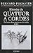 Histoire du quatuor à cordes : Tome 3, De l'entre-deux-guerre au XXIe siècle by