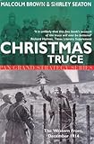 Christmas Truce: The Western Front December 1914 (Pan Grand Strategy Series) by Malcolm Brown, Shirley Seaton