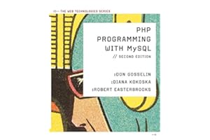 PHP Programming with MySQL: The Web Technologies Series