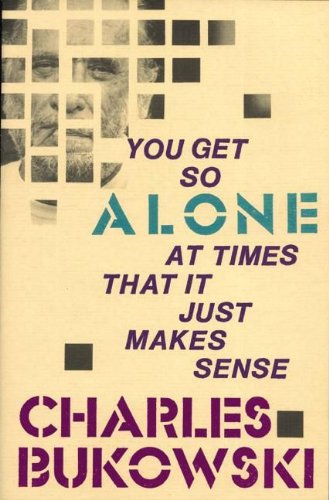 "You Get So Alone at Times" av Charles Bukowski