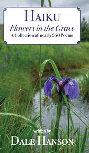 Haiku-Flowers in the Grass by Dale Hanson
