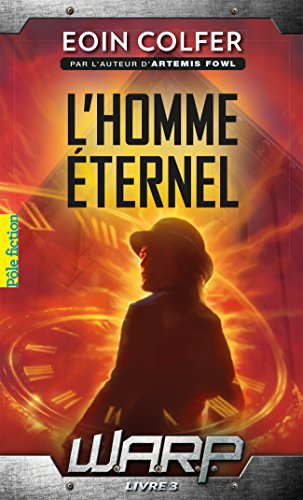 W.A.R.P. (Tome 3) - L'homme éternel (French Edition) by Eoin Colfer
