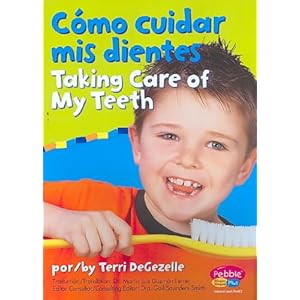 Como cuidar mis dientes / Taking Care of My Teeth (Cuido mi salud / Keeping Healthy) (Spanish Edition)