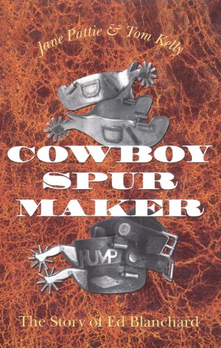 Cowboy Spurs and Their Makers (Centennial Series of the Association of Former Students, Texas A&M University)