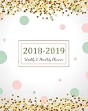 2018 - 2019 Weekly & Monthly Planner: 2018 - 2019 For Two Year Planner | 365 Daily Weekly And Monthl by Nicole Planner