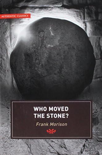 Who Moved the Stone? - Examines the Evidence of the Resurrection