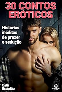 Livro 30 Contos eróticos: Histórias inéditas de prazer e sedução