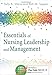 Essentials of Nursing Leadership & Management