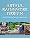 Artful Rainwater Design: Creative Ways to Manage Stormwater