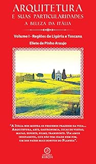 Livro Arquitetura e suas particularidades - a beleza da Itália - Volume 1: Regiões de Ligúria e Toscana