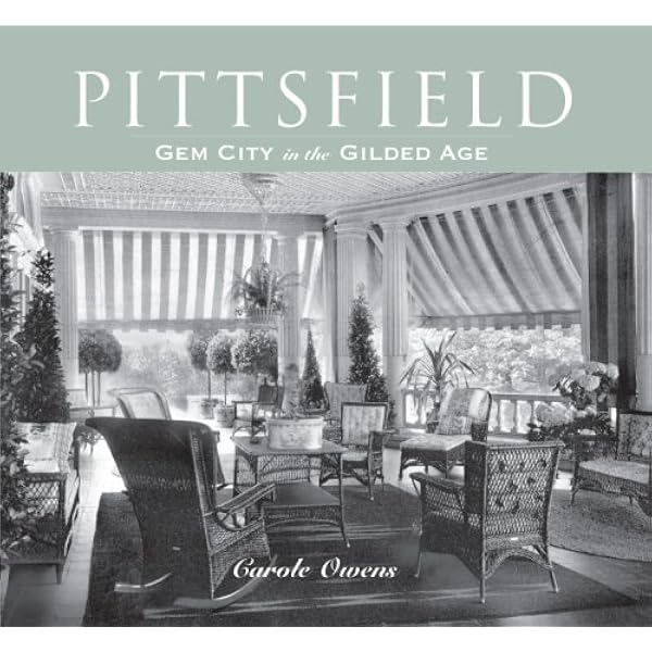 Pittsfield Gem City In The Gilded Age Owens Carole Amazon Com Books Pittsfield Gem City In The Gilded Age Owens Carole Amazon Com Books