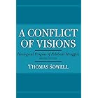 A Conflict of Visions: Ideological Origins of Political Struggles