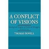 A Conflict of Visions: Ideological Origins of Political Struggles