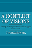 A Conflict of Visions: Ideological Origins of Political Struggles