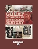 Front cover for the book Great Moments in Australian History by Jonathan King