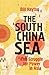 The South China Sea: The Struggle for Power in Asia