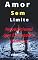 Livro Amor Sem Limite: Incondicional que Extrapola o Universo
