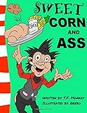 Sweet Corn and Ass