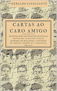 Livro Cartas ao Caro Amigo: Escritas por estudantes de escola municipal de Belém a Chico Buarque de Hollanda, vencedor do Prêmio Camões de Literatura, em 2019