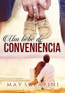 Livro Um Bebê De Conveniencia (Amores de Conveniência Livro 1)