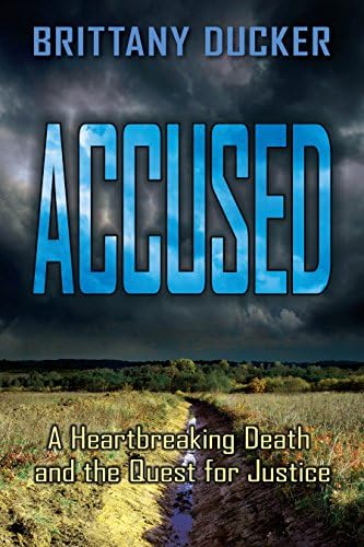 Accused: A Heartbreaking Death and the Quest for Justice