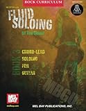 MBGU Rock Curriculum: Fluid Soloing: Book 3: Chord-Lead Soloing for Guitar (Mel Bay Guitar University)