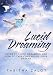 Lucid Dreaming: A Guide to Lucid Dreaming, and How to Take Control of Your Dreams (The Expanding Min by Tabitha Zalot