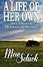 A Life of Her Own: Five Tales of Homestead Women by Mae Schick, Janice Kooiker