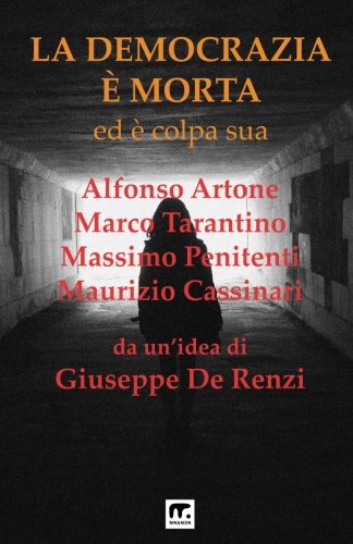 La democrazia e  morta: ed e  colpa sua (italian editio…