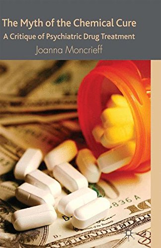 [Ebook] The Myth of the Chemical Cure: A Critique of Psychiatric Drug Treatment [P.D.F]