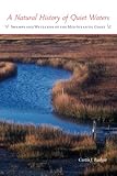A Natural History of Quiet Waters: Swamps and