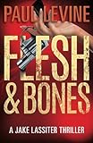 Flesh & Bones (Jake Lassiter Series) (Volume 7)