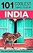 India: India Travel Guide: 101 Coolest Things to Do in India (Rajasthan, Goa, New Delhi, Kerala, Mumbai, Kolkata, Kashmir, Rishikesh, Jaipur, Varanasi)