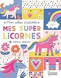 Mes super licornes : Mon cahier d'activités by 