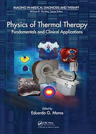 Amazon Com Physics Of Thermal Therapy Fundamentals And