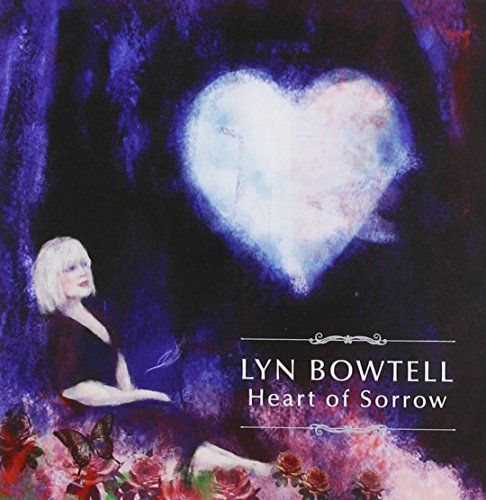 Lyn Bowtell - Heart Of Sorrow - Zortam Music