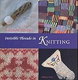 Invisible Threads in Knitting by 