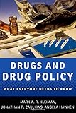 Drugs and Drug Policy What Everyone Needs to Know