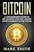 Bitcoin: A Comprehensive Guide To Get Started With the Largest Cryptocurrency in the World (Blockchain, Ethereum, Cryptocurrency Book 3)