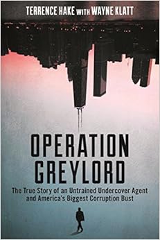 Amazon Com Operation Greylord The True Story Of An Untrained Undercover Agent And America S