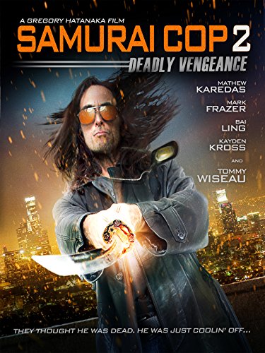 Samurai Cop 2: Deadly Vengeance Samurai Cop 2: Deadly Vengeance