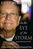 In the Eye of the Storm: Swept to the Center by God by Gene Robinson, Archbishop Desmond Tutu