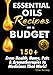 Essential Oils Recipes on a Budget: 150+ From Health, Home, Pets & Aromatherapies to Medicines That by Oliver Kennedy