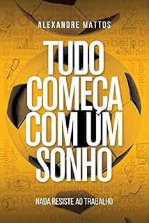 Livro Tudo começa com um sonho: Nada resiste ao trabalho