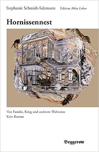 Hornissennest Von Familie Krieg Und Anderem Wahnsinn Edition Mein Leben Amazon De Schmidt Salzmann Stephanie Bucher