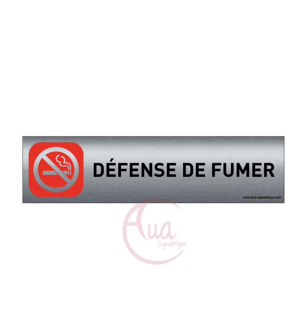 Plaque de porte aluminium brossé imprimé -Dimensions 200 x 50 mm - Double face adhésif au dos - Impression UV directement sur l'aluminium (Pas de contre collage) (défense de fumer)